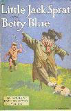 Little Jack Sprat and Betty Blue ; Blackie\'s Easy To Read Books