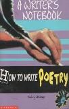 A WRITER'S NOTEBOOK: HOW TO WRITE POETRY