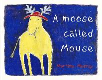 A moose called Mouse