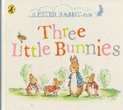 Three Little Bunnies (A PETER RABBIT tale)