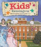 Kids\' Kensington: Incredible tales from Kensington Palace