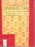 SINGING TIME A BOOK OF SONGS FOR LITTLE CHILDREN