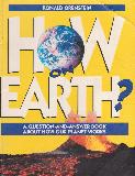 HOW ON EARTH? A QUESTION-AND-ANSWER BOOK ABOUT OUR PLANET WORKS