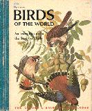 Birds of the World : An Introduction to the Study of Birds