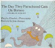 The Day They Parachuted Cats on Borneo. A Drama of Ecology