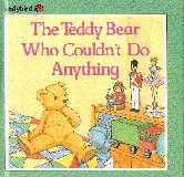 The Teddy Bear Who Couldn't Do Anything