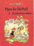 Pipes for Old Puff & The Little Down Cushion