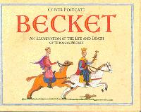 Becket. An Illumination of the life and death of Thomas Becket