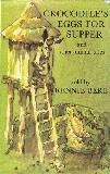 Crocodile\'s Eggs for Supper and other animal tales