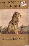 The Wolf that never Sleeps. A Story of Baden-Powell