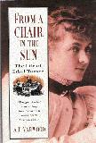 From a Chair in the Sun. The Life of Ethel Turner
