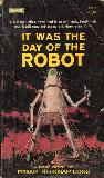 It Was the Day of the Robot