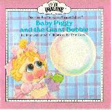 Baby Piggy and the Giant Bubble ; Starring Jim Henson's Muppet Babies