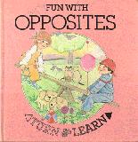 Fun With Opposites ; Turn & Learn