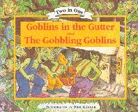 Two In One Goblins In The Gutter and The Gobbling Goblins
