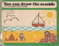 You can draw the seaside (This book will show how easy it is)