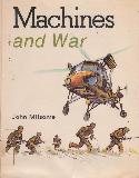 Machines and War (THE WORLD OF MACHINES)