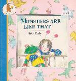 MONSTERS ARE LIKE THAT