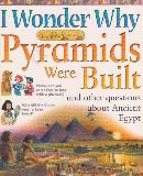 I Wonder Why Pyramids Were Built and other questions about Ancient Egypt