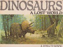 DINOSAURS. A LOST WORLD (A POP-UP BOOK)