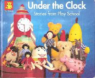 Under the Clock: Stories from Play School