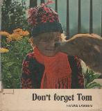 Don\'t forget Tom