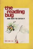 the reading bug AND HOW TO CATCH IT