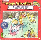 The Magic School Bus BLOWS ITS TOP, A Book About Volcanoes