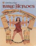 BIBLE HEROES of the Old Testament