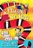 Three for Tea Tasty Tales for you and me