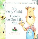 My Only Child, There\'s No One Like You