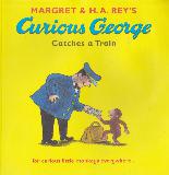 MARGRET & H.A. REY\'S Curious George Catches a Train