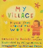 MY VILLAGE: Rhymes from around The WORLD