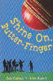 Shine On, Butter-Finger