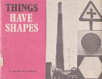 THINGS HAVE SHAPES