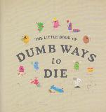 THE LITTLE BOOK OF DUMB WAYS TO DIE