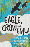 EAGLE, CROW AND EMU, BIRD STORIES