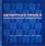SAMANTHA\'S ORAQLE, A FORTUNE TELLER FOR TEENAGE WITCHES