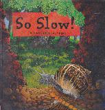 So Slow!