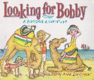 Looking for Bobby: A BROOME ADVENTURE