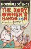 THE BODY OWNER\'S HANDBOOK (HORRIBLE SCIENCE)