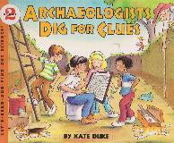 ARCHAEOLOGISTS DIG FOR CLUES (LET\'S READ AND FIND OUT SCIENCE STAGE 2)