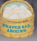 SHAPES ALL AROUND (A Yummy Book About Shapes)