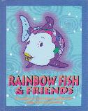 RAINBOW FISH & FRIENDS, RAINBOW\'S BIRTHDAY SURPRISE PLUS FUN ACTIVITIES
