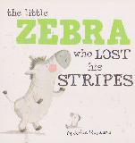 the little ZEBRA who LOST his STRIPES (Lift-the-Flap)