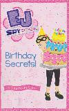 Birthday Secrets! (EJ SPY SCHOOL)