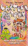 MICHAEL SALMON\'S CARTOON TOWN: DRAW YOUR FAVOURITE CHARACTERS
