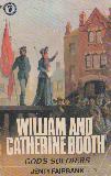 William and Catherine Booth: God's Soldiers