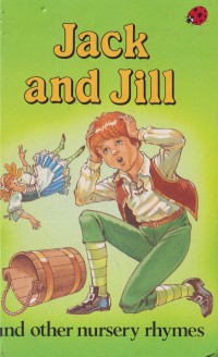 Jack and Jill and other nursery rhymes (866 Nursery Rhymes)