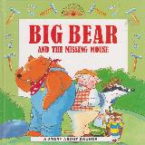 BIG BEAR AND THE MISSING MOUSE, A STORY ABOUT SOUNDS